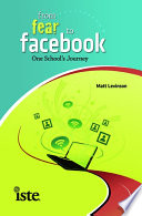 From fear to Facebook : one school's journey / Matt Levinson.