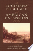 The Louisiana Purchase and American Expansion, 1803-1898.