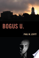 Bogus U. / Paul M. Levitt.