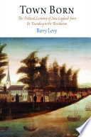 Town born the political economy of New England from its founding to the Revolution / Barry Levy.