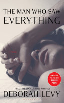 The man who saw everything / Deborah Levy.