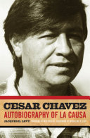 Cesar Chavez : autobiography of La Causa /