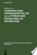 Chronologie approximative de la littérature française du moyen âge /