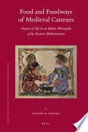 Food and foodways of medieval Cairenes : aspects of life in an Islamic metropolis of the eastern Mediterranean /
