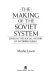 The making of the Soviet system : essays in the social history of interwar Russia / Moshe Lewin.