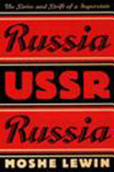 Russia--USSR--Russia : the drive and drift of a superstate / Moshe Lewin.