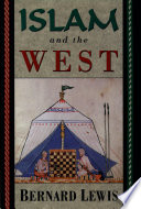 Islam and the West / Bernard Lewis.