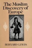 The Muslim discovery of Europe /