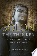 Solon the Thinker : political thought in archaic Athens / John Lewis.