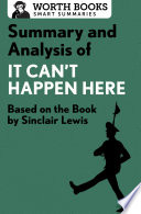 Summary and analysis of it can't happen here / based on the book by Sinclair Lewis.