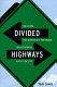 Divided highways : building the interstate highways, transforming American life /