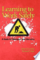 Learning to work safely : a guide for managers and educators /