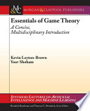 Essentials of game theory : a concise, multidisciplinary introduction /