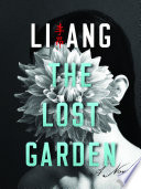 The lost garden : a novel / Li Ang ; translated by Sylvia Li-chun Lin with Howard Goldblatt.