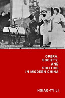 Opera, society, and politics in modern China /