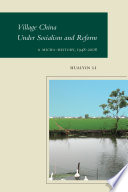 Village China under socialism and reform : a micro history, 1948-2008 /