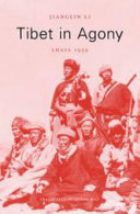 Tibet in agony : Lhasa 1959 / Jianglin Li ; translated by Susan Wilf.