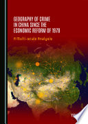 Geography of crime in China since the economic reform of 1978 : a multi-scale analysis / Yijing Li.