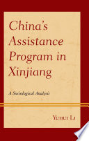 China's assistance program in Xinjiang : a sociological analysis / Yuhui Li.