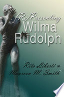 (Re)Presenting Wilma Rudolph /