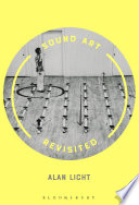 Sound art revisited / Alan Licht.