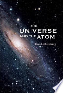 The universe and the atom / Don Lichtenberg.
