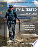 Trail tested : a thru-hiker's guide to ultralight hiking and backpacking /