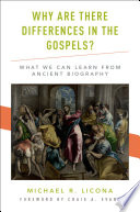 Why are there differences in the gospels? : what we can learn from ancient biography /