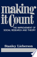 Making it count : the improvement of social research and theory /