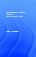 Shakespeare's festive tragedy : the ritual foundations of genre / Naomi Conn Liebler.