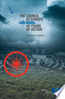 The Council of Europe and Roma 40 years of action / Jean-Pierre Liegeois ; in co-operation with the Roma and Travellers Division of the Council of Europe.