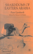 Shaikhdoms of eastern Arabia / Peter Lienhardt ; edited by Ahmed Al-Shahi.