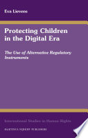 Protecting children in the digital era : the use of alternative regulatory instruments /