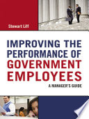 Improving the performance of government employees : a manager's guide /