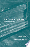 The crisis of ugliness : from Cubism to Pop-art / by Mikhail Lifshitz ; translated by David Riff.