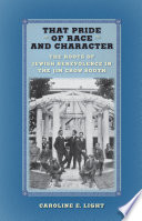 That pride of race and character : the roots of Jewish benevolence in the Jim Crow south / Caroline E. Light.