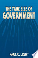 The true size of government / Paul C. Light.