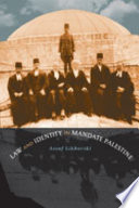 Law and identity in mandate Palestine /