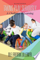 Taking Play Seriously (2nd Ed.) : a Challenge of Learning.