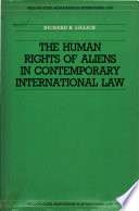 The human rights of aliens in contemporary international law / Richard B. Lillich.