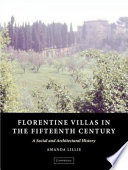 Florentine villas in the fifteenth century : an architectural and social history /