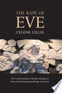 The rape of Eve : the transformation of Roman ideology in three early Christian retellings of Genesis /