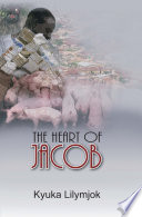 The heart of Jacob / by Kyuka Lilymjok.