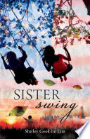 Sister swing / Shirley Geok-lin Lim.