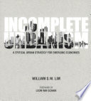 Incomplete urbanism : a critical urban strategy for emerging economies /