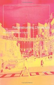 Reconstructing Chinatown : ethnic enclave, global change /