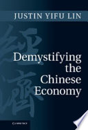 Demystifying the Chinese economy / Justin Yifu Lin.