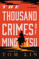 The thousand crimes of Ming Tsu : a novel / Tom Lin.