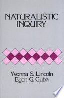 Naturalistic inquiry / Yvonna S. Lincoln, Egon G. Guba.