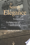 In search of elegance : towards an architecture of satisfaction /